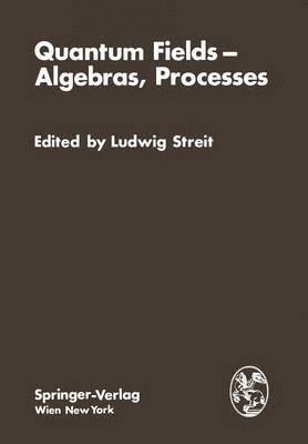 L. Streit, Walter Streit - Quantum Fields — Algebras, Processes, Häftad