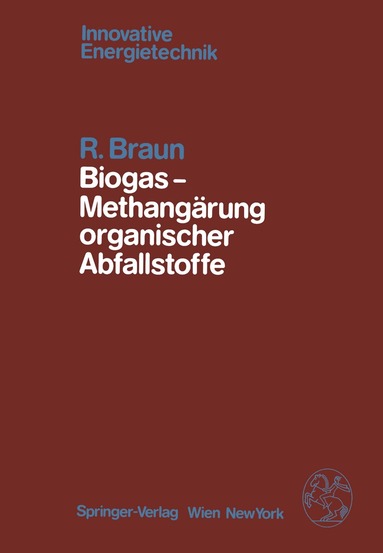 R. Braun - Biogas — Methangärung organischer Abfallstoffe, Häftad