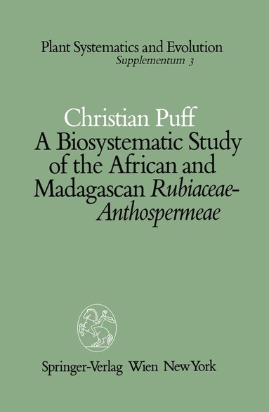 Christian Puff - Biosystematic Study of the African and Madagascan Rubiaceae-Anthospermeae, Häftad