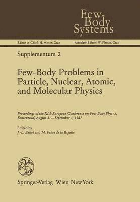 Few-Body Problems in Particle, Nuclear, Atomic, and Molecular Physics 1