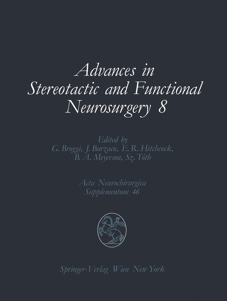 Giovanni Broggi, Juan Burzaco, Edward R. Hitchcock, Björn A. Meyerson, Szabolcs Toth - Advances in Stereotactic and Functional Neurosurgery 8, Häftad