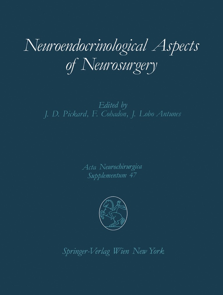 John D. Pickard, Francois Cohadon, Joao Lobo Antunes - Neuroendocrinological Aspects of Neurosurgery, Häftad