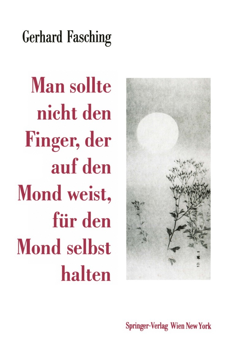 Gerhard Fasching - Man sollte nicht den Finger, der auf den Mond weist, für den Mond selbst halten, Häftad