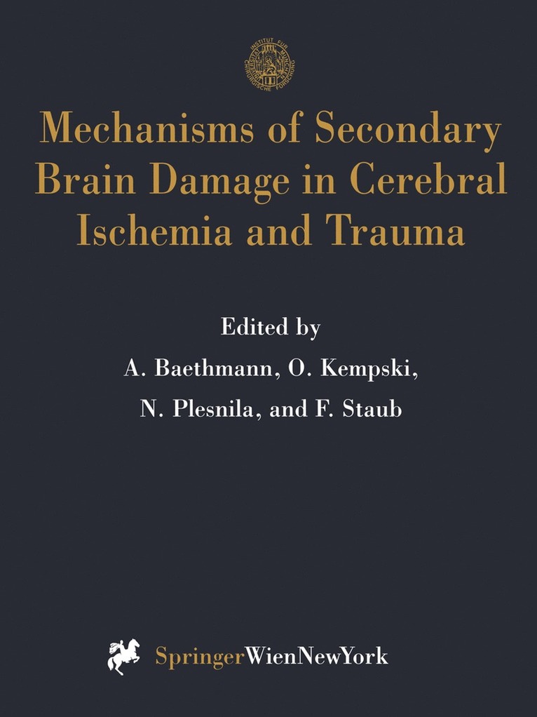 Alexander Baethmann, Oliver S. Kempski, Nikolaus Plesnila, Frank Staub - Mechanisms of Secondary Brain Damage in Cerebral Ischemia and Trauma, Häftad