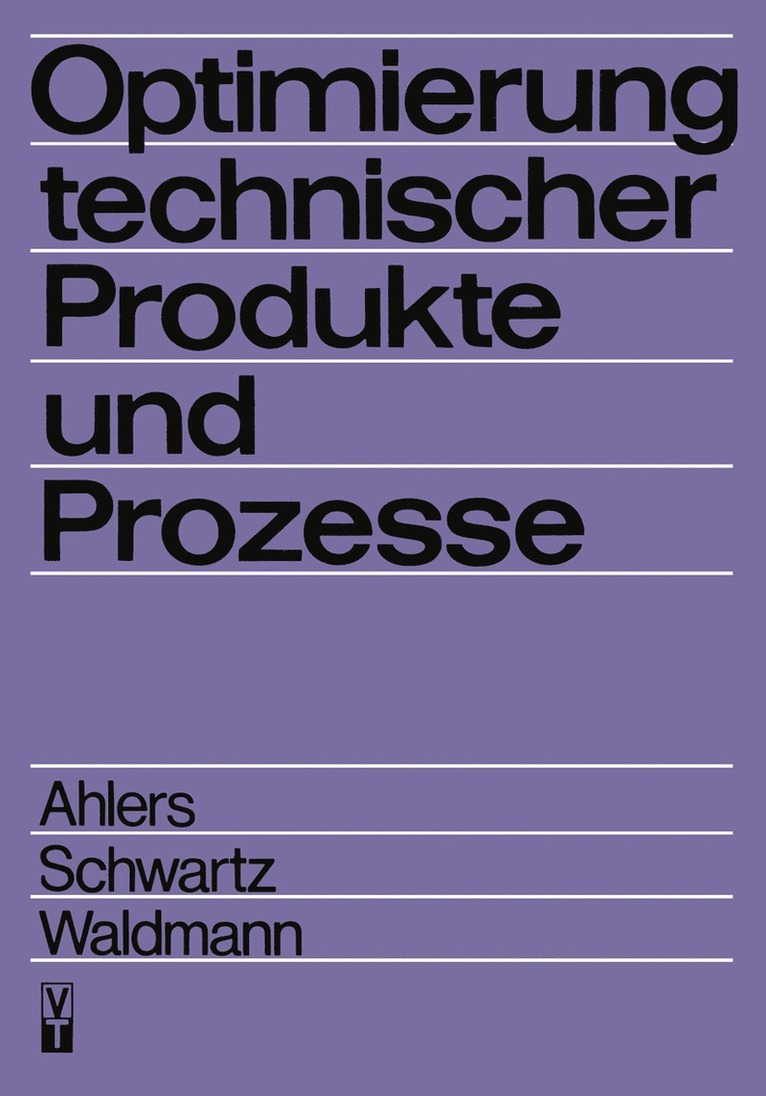Horst Ahlers, B. Schwartz, Jürgen Waldmann - Optimierung technischer Produkte und Prozesse, Häftad