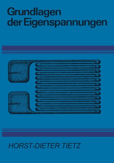 H.-D. Tietz - Grundlagen der Eigenspannungen, Häftad