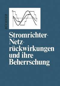 bokomslag Stromrichter-Netzrckwirkungen und ihre Beherrschung