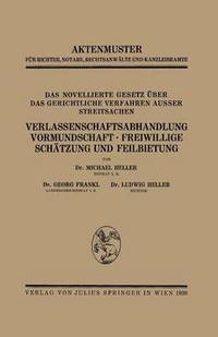 bokomslag Das Novellierte Gesetz ber das Gerichtliche Verfahren Ausser Streitsachen. Verlassenschaftsabhandlung, Vormundschaft  Freiwillige Schtzung und Feilbietung