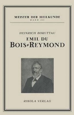 Boruttau. Heinrich Boruttau. Heinrich, Boruttau Heinrich Boruttau Heinrich, Boruttau Heinrich Boruttau Heinrich - Emil du Bois-Reymond, Häftad