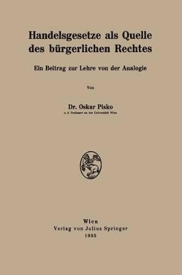 Oskar Pisko - Handelsgesetze als Quelle des bürgerlichen Rechtes, Häftad