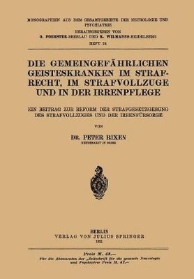 bokomslag Die Gemeingefhrlichen Geisteskranken im Strafrecht, im Strafvollzuge und in der Irrenpflege