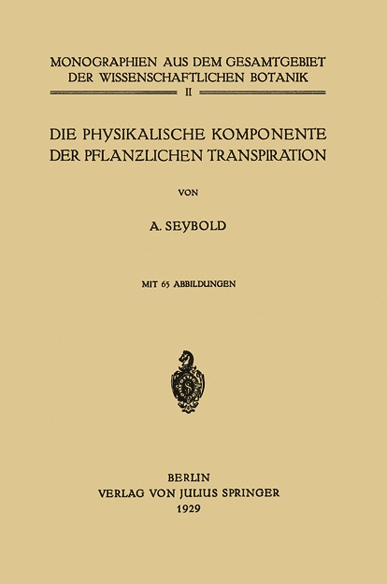 A. Seybold - Die physikalische Komponente der Pflanzlichen Transpiration, Häftad