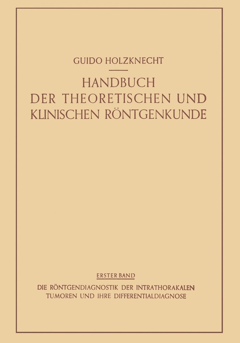 Die Rntgendiagnostik der Intrathorakalen Tumoren und ihre Differentialdiagnose 1