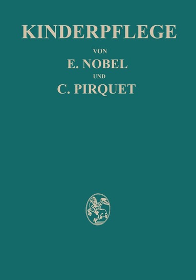 E. Nobel, C. Pirquet, Hedwig Birkner, Paula Panzer - Kinderpflege, Häftad