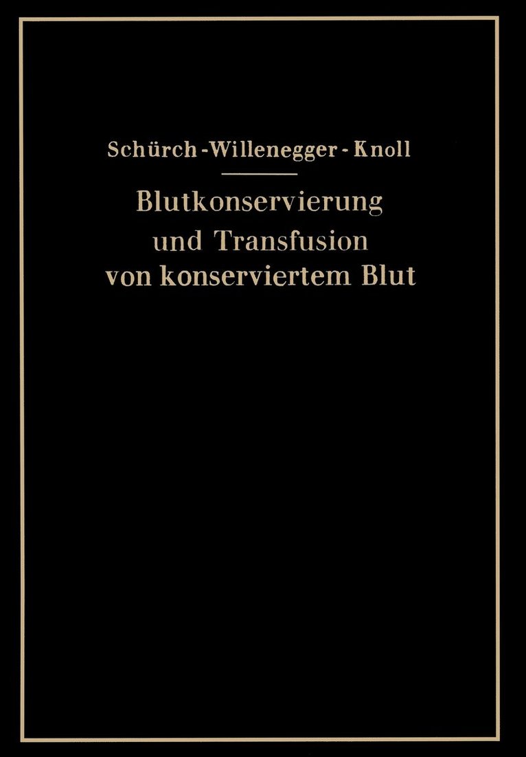 O. Schürch, H. Willenegger, H. Knoll - Blutkonservierung und Transfusion von konserviertem Blut, Häftad