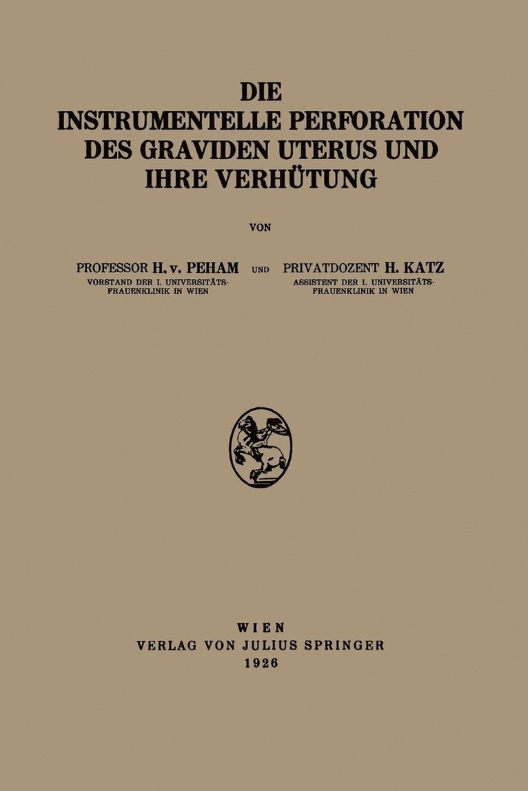 Die Instrumentelle Perforation des Graviden Uterus und Ihre Verhtung 1