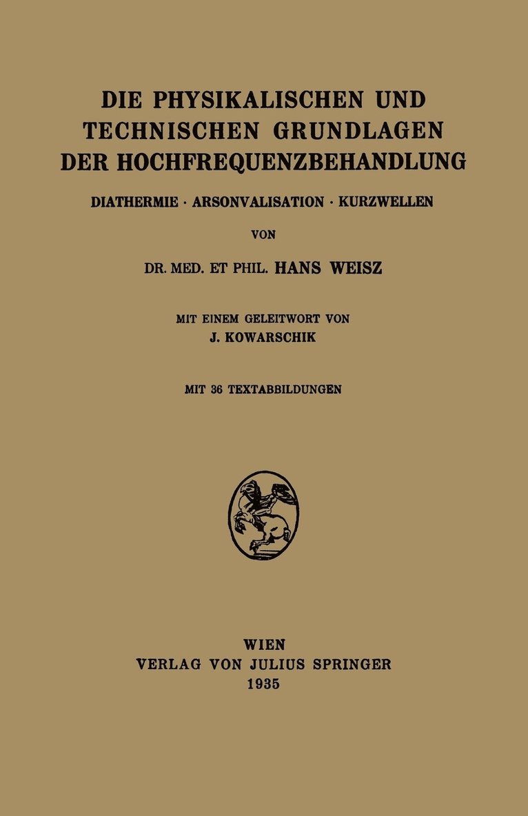 Hans Weisz, J. Kowarschik - Die Physikalischen und Technischen Grundlagen der Hochfrequenzbehandlung, Häftad