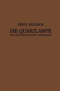 bokomslag Die Quarzlampe und ihre Medizinische Anwendung