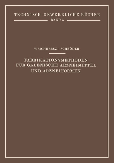 J. Weichherz, J. Schröder - Fabrikationsmethoden für Galenische Arzneimittel und Arzneiformen, Häftad