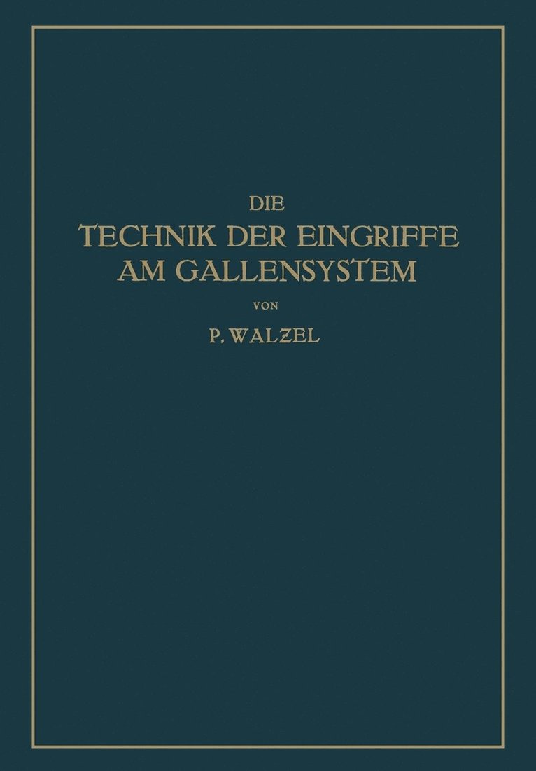Die Technik der Eingriffe am Gallensystem 1