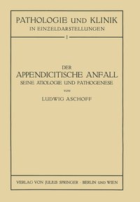bokomslag Der Appendicitische Anfall Seine tiologie und Pathogenese.