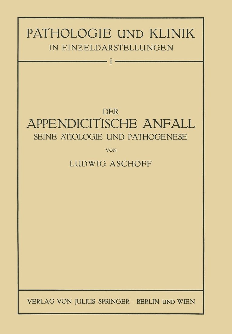 Der Appendicitische Anfall Seine tiologie und Pathogenese. 1