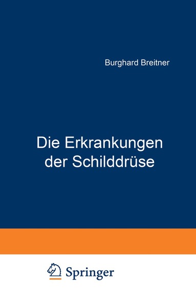 Burghard Breitner - Die Erkrankungen der Schilddrüse, Häftad