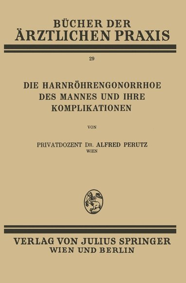 bokomslag Die Harnrhren-Gonorrhoe des Mannes und Ihre Komplikationen