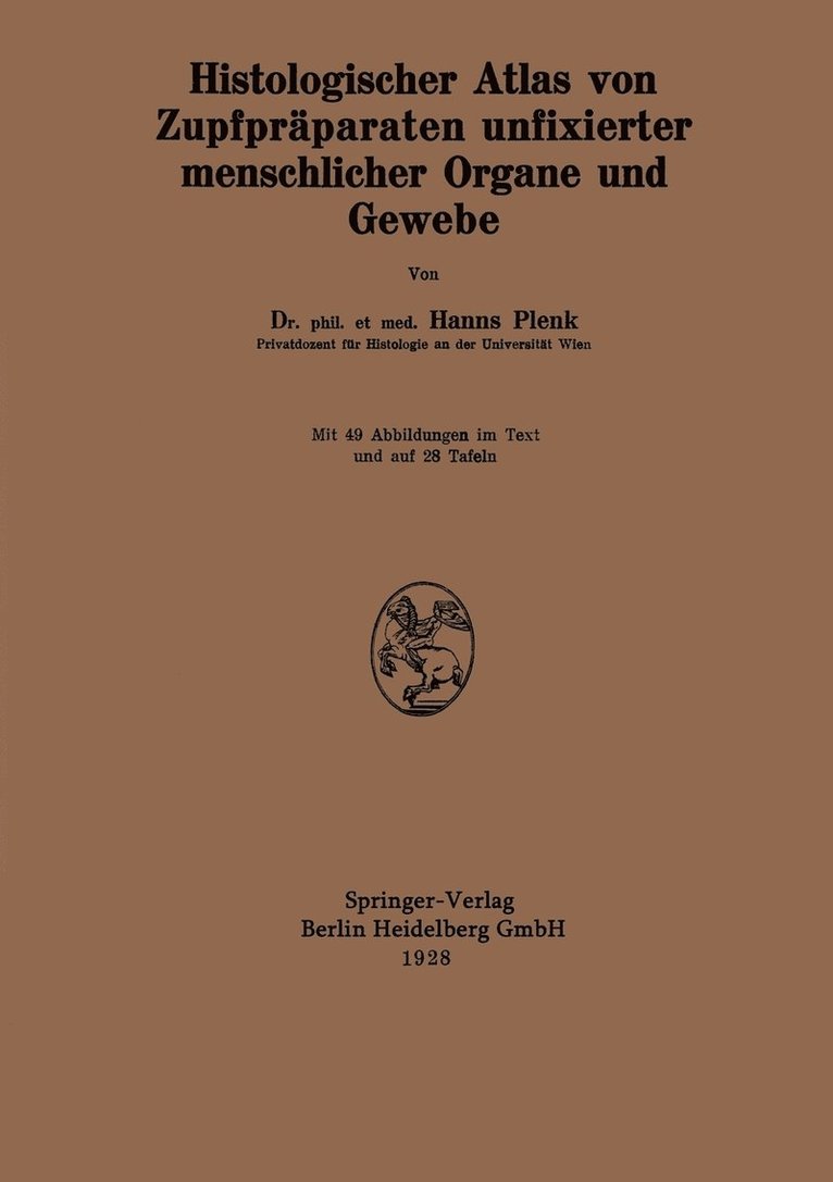 Histologischer Atlas von Zupfprparaten unfixierter menschlicher Organe und Gewebe 1