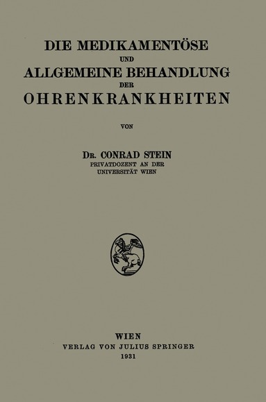 Conrad Stein - Die Medikamentöse und Allgemeine Behandlung der Ohrenkrankheiten, Häftad