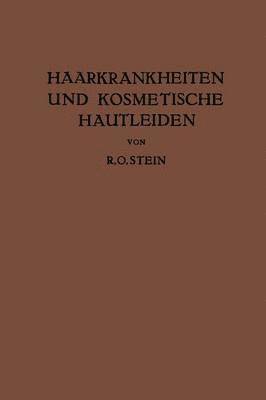 R. O. Stein - Haarkrankheiten und Kosmetische Hautleiden, Häftad