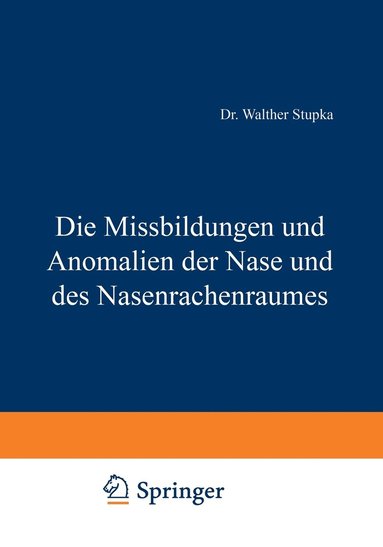 bokomslag Die Missbildungen und Anomalien der Nase und des Nasenrachenraumes