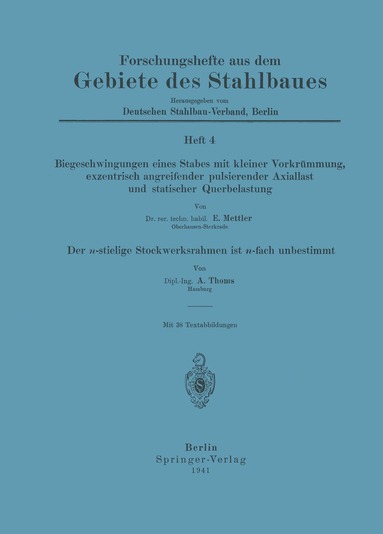 A. Mettler, A. Thoms - Biegeschwingungen eines Stabes mit kleiner Vorkrümmung, exzentrisch angreifender pulsierender Axiallast und statischer Querbelastung, Häftad