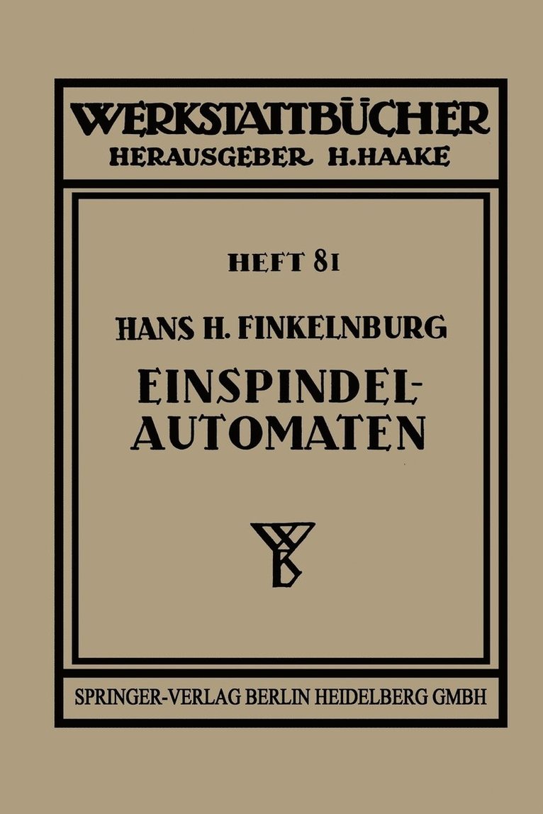 Hans H. Finkelnburg - Die wirtschaftliche Verwendung von Einspindelautomaten, Häftad