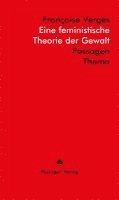 Françoise Vergès - Eine feministische Theorie der Gewalt, Häftad