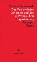 bokomslag Das Verschwinden von Raum und Zeit im Prozess ihrer Digitalisierung