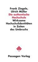Frank Ziegele, Ulrich Müller, Eva Barlösius, Wilhelm Krull, Günther Burkert, Peter Parycek, Antonio Loprieno - Die authentische Hochschule, Häftad