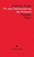 Françoise Vergès - Für eine Dekolonisierung des Museums, Häftad