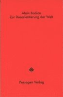 Alain Badiou - Zur Desorientierung der Welt, Häftad
