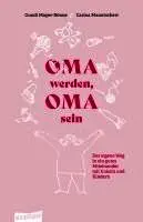 Gundi Mayer, Carina Manutscheri - Oma werden, Oma sein, Häftad. Tillgänglighet: Lägg i varukorg