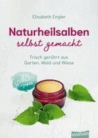 Elisabeth Engler - Naturheilsalben selbst gemacht, Häftad