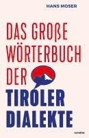 Hans Moser - Das große Wörterbuch der Tiroler Dialekte, Inbunden