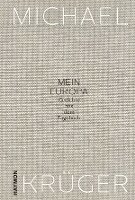Michael Krüger - Mein Europa, Inbunden