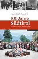 Hans Karl Peterlini - 100 Jahre Südtirol, Inbunden