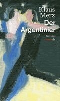 Klaus Merz - Der Argentinier, Häftad