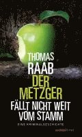 Thomas Raab - Der Metzger fällt nicht weit vom Stamm, Häftad