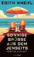 Edith Kneifl - Sonnige Grüße aus dem Jenseits, Häftad