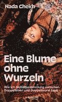 bokomslag Eine Blume ohne Wurzeln