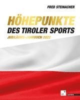 bokomslag Höhepunkte des Tiroler Sports - Jubiläums-Jahrbuch 2022