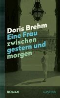 Doris Brehm, Bettina Balàka - Eine Frau zwischen gestern und morgen, Inbunden